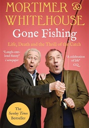Mortimer and Whitehouse Go Fishing (Bob Mortimer and Paul Whitehouse)