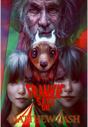 Frankie Says DIE (Matthew Cash)