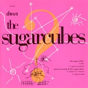 Deus - The Sugarcubes