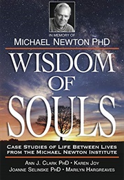Wisdom of Souls (The Newton Institute & Joanne Selinske & Marilyn J)