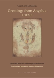 Greetings From Angelus: Selected Poems (Gershom Scholem)