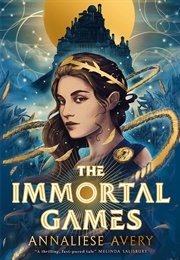 The Immortal Games (Annaliese Avery)