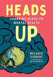 Heads Up: Changing Minds on Mental Health (Melanie Siebert)