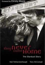 They Never Came Home: The Stardust Story (Neil Fetherstonnhaugh)