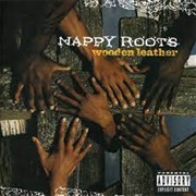 Nappy Roots - Wooden Leather