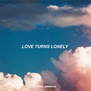 Love Turns Lonely - Sophie Simmons