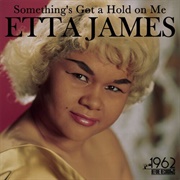 Something's Got a Hold on Me