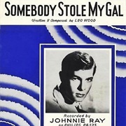 Somebody Stole My Gal - Johnnie Ray