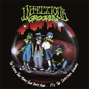 Infectious Grooves - The Plague That Makes Your Booty Move...It&#39;s the Infectious Grooves