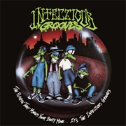 Infectious Grooves - The Plague That Makes Your Booty Move...It's the Infectious Grooves