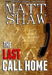 The Last Call Home (Matt Shaw)