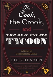 The Cook, the Crook, and the Real Estate Tycoon (Liu Zhenyun)