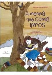 A Menina Que Comia Livros (Regina Drummond)
