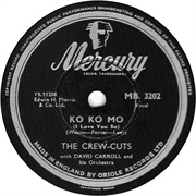 Ko Ko Mo (I Love You So) - The Crew-Cuts