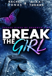 Break the Girl (Rachel Jonas, Nikki Thorne)