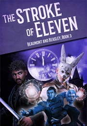 The Stroke of Eleven (Kyle Robert Shultz)