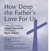 How Deep the Father's Love for Us - Stuart Townend