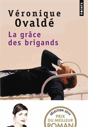 La Grâce Des Brigands (Véronique Ovaldé)