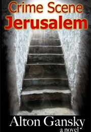 Crime Scene Jerusalem (Alton Gansky)