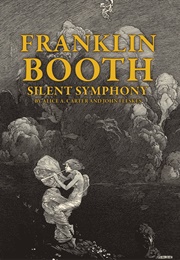 Franklin Booth: Silent Symphony (Alice Carter)