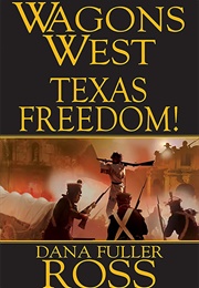 Texas Freedom! (Dana Fuller Ross)