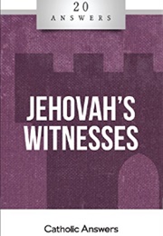 20 Answers: Jehovah&#39;s Witnesses (Trent Horn)