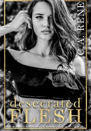 Desecrated Flesh (C.A. Rene)