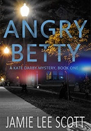 Angry Betty (Jamie Lee Scott)