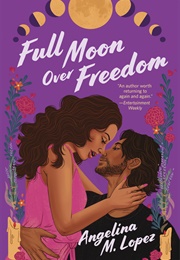 Full Moon Over Freedom (Angelina M. Lopez)