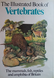 The Illustrated Book of Vertebrates (Marion Nixon)