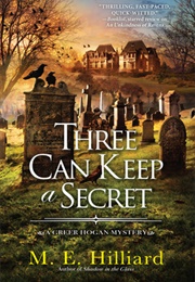 Three Can Keep a Secret (M E Hilliard)