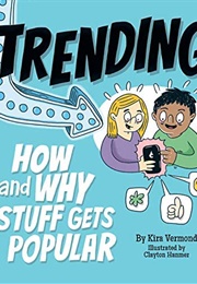 Trending: How and Why Stuff Gets Popular (Kira Vermond)