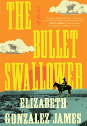 The Bullet Swallower (Elizabeth Gonzalez James)