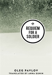 Requiem for a Soldier (Oleg Pavlov)