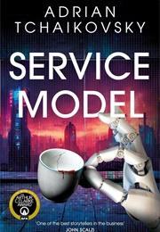 Service Model (Adrian Tchaikovsky)