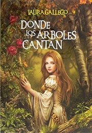 Where the Trees Sing (Laura Gallego)