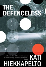 The Defenceless (Kati Hiekkapelto)