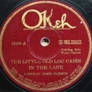 Little Old Log Cabin in the Lane - Fiddlin&#39; John Carson