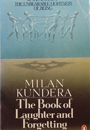 The Book of Laughter and Forgetting (Milan Kundera)