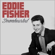 Downhearted - Eddie Fisher