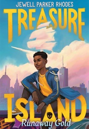 Treasure Island: Runaway Gold (Jewell Parker Rhodes)