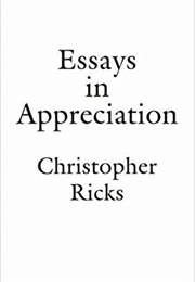 Essays in Appreciation (Christopher Ricks)
