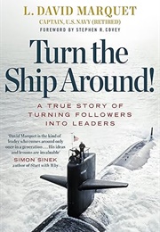 Turn the Ship Around! (L. David Marquet)