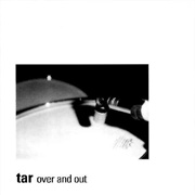 Tar - Over and Out