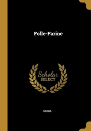 Folle-Farine (Ouida)