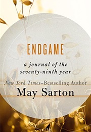 Endgame:  a Journal of the Seventy-Ninth Year (May Sarton)