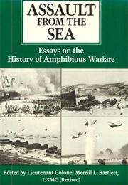 Assault From the Sea: Essays on the History of Amphibious Warfare (Merrill Bartlett)