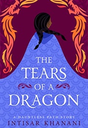 Tears of a Dragon (Intisar Khanani)