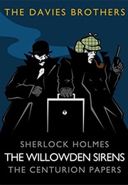 Sherlock Holmes: The Willowden Sirens (The Davies Brothers)