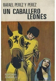 Un Caballero Leonés (Rafael Pérez)
